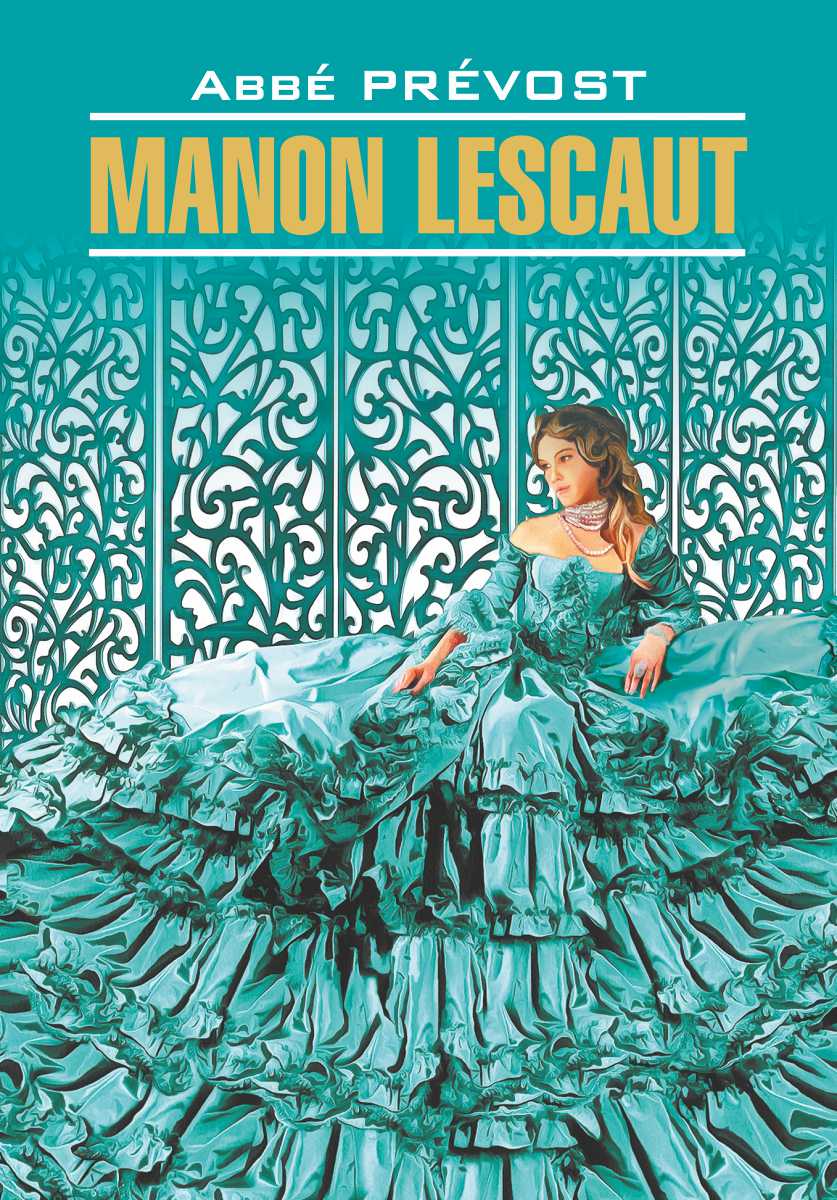 Манон Леско : книга для чтения на французском языке. — (Litterature classique) ISBN 978-5-9925-1528-2